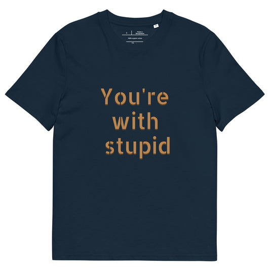 You're with stupid